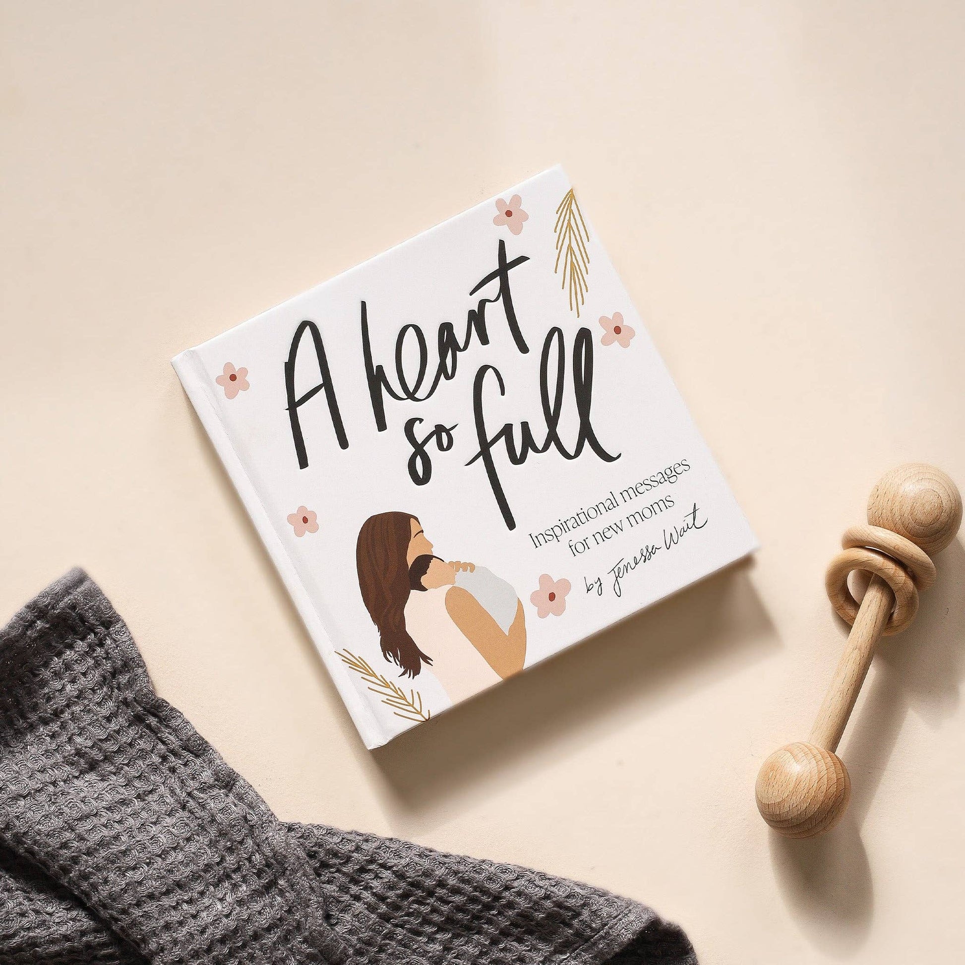 A Heart So Full: Inspirational Messages for New Moms - Magnolia BabyBook