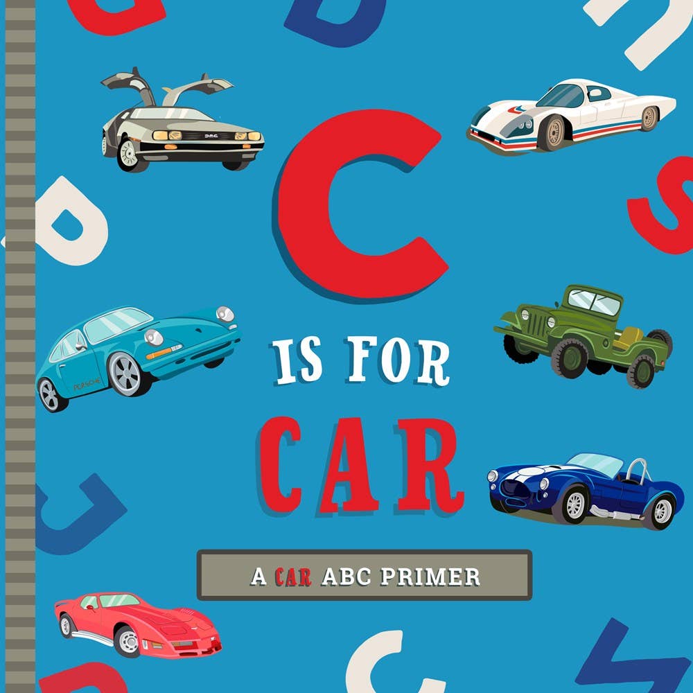 C Is for Car : An ABC Car Primer - Magnolia BabyBook