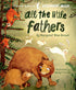 All the Little Fathers by Margaret Wise Brown - Magnolia BabyBook