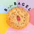 B is for Bagel by Rachel Teichman: Hardcover; 40 pages / English - Magnolia Baby
