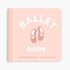 Ballet Baby - Board Book - Magnolia BabyBook