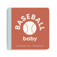 Baseball Baby Board Book - Magnolia BabyBook