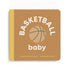 Basketball Baby - Board Book - Magnolia BabyBook
