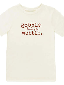  Gobble Til You Wobble Tee - Magnolia BabyT-Shirt