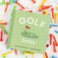Golf Baby Board Book - Magnolia BabyBook