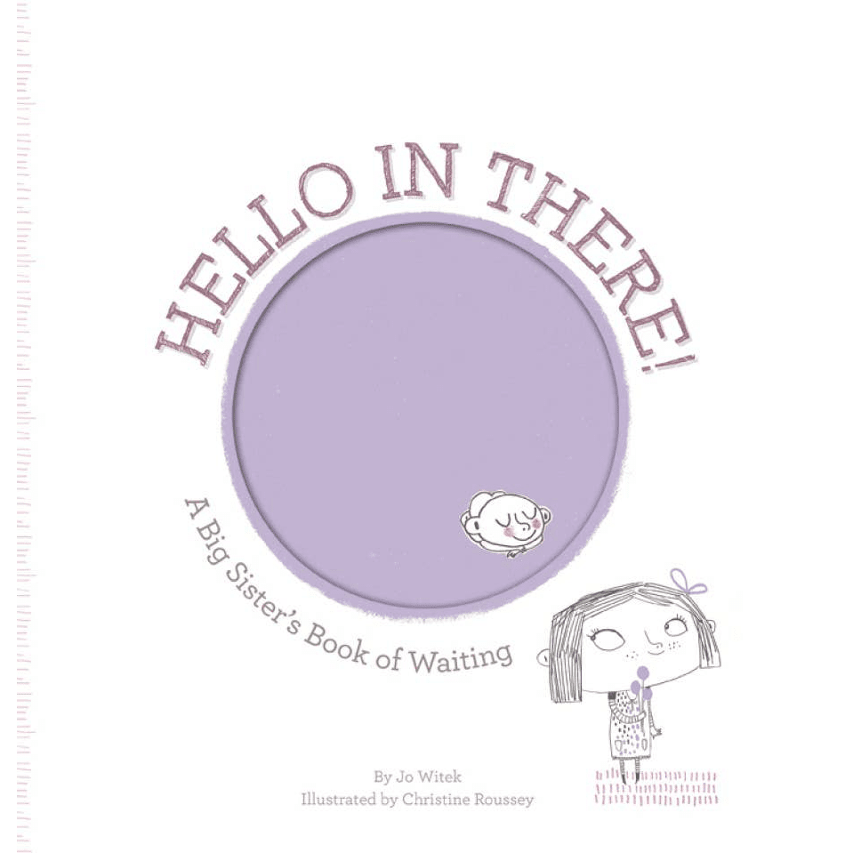 Hello in There! A Big Sister's Book of Waiting - Magnolia BabyBook
