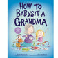 How To Babysit A Grandma & Grandpa - Two Book Set - Magnolia BabyBook