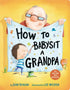 How To Babysit A Grandpa - Magnolia BabyBook