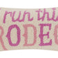 I Run This Rodeo Cowgirl Pillow - Magnolia BabyPillow