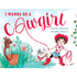 I Wanna Be a Cowgirl by Angela DiTerlizzi - Magnolia BabyBook