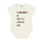 Someone in Texas Loves Me Onesie Bodysuit - Magnolia BabyBodysuit