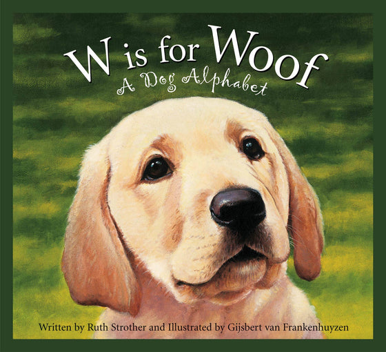 W is for Woof: A Dog Alphabet Picture Book - Magnolia BabyBook