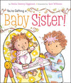 You're Getting a Baby Sister! by Sheila Sweeny Higginson: Board Books; 24 pages / English - Magnolia Baby